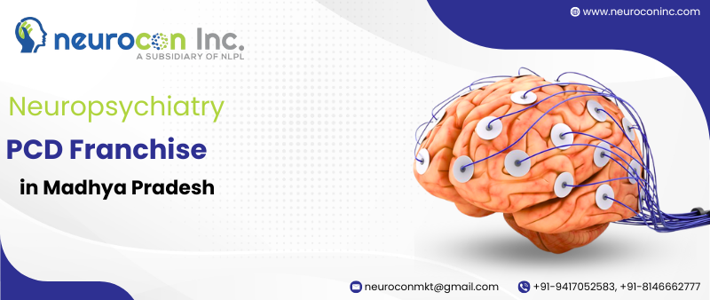 Neuropsychiatry PCD Franchise in Madhya Pradesh