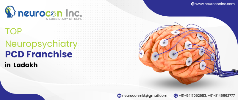 Top Neuropsychiatry PCD Franchise in Ladakh