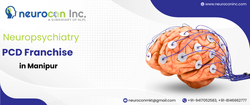Neuropsychiatry PCD Franchise in Manipur