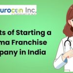 Benefits of Starting a Pharma Franchise Company in India