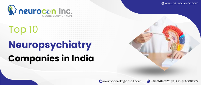 Top 10 Neuropsychiatry Companies in India