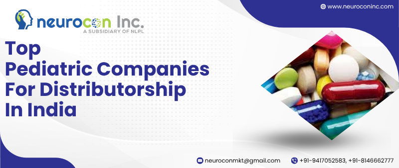 Top Pediatric Companies for Distributorship in India
